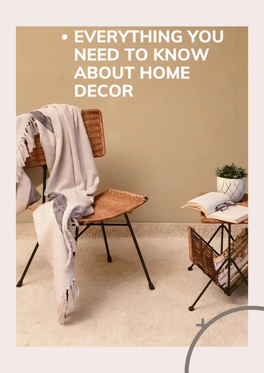 Everything You Need to Know About Home Decor